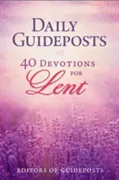Denné sprievodcovia: 40 pobožností na pôstne obdobie - Daily Guideposts: 40 Devotions for Lent