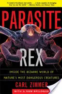 Parazit Rex: Do bizarného sveta najnebezpečnejších tvorov prírody - Parasite Rex: Inside the Bizarre World of Nature's Most Dangerous Creatures