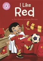 Šampión čítania: Mám rád červenú - nezávislé čítanie Ružová 1B - Reading Champion: I Like Red - Independent Reading Pink 1B