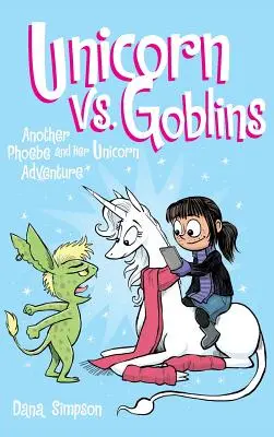 Jednorožec vs. škriatkovia: Ďalšie dobrodružstvo Phoebe a jej jednorožca - Unicorn vs. Goblins: Another Phoebe and Her Unicorn Adventure