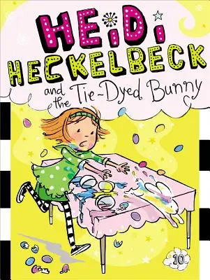 Heidi Heckelbecková a zajačik s kravatou, 10 - Heidi Heckelbeck and the Tie-Dyed Bunny, 10