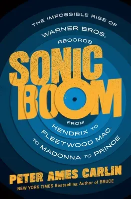 Sonic Boom: The Impossible Rise of Warner Bros. Od Hendrixa cez Fleetwood Mac až po Madonnu a Princea - Sonic Boom: The Impossible Rise of Warner Bros. Records, from Hendrix to Fleetwood Mac to Madonna to Prince