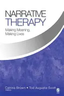 Naratívna terapia: Vytváranie zmyslu, vytváranie životov - Narrative Therapy: Making Meaning, Making Lives