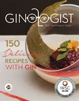 Ginologická kuchárka - 150 lahodných receptov s ginom - Ginologist Cook - 150 Delicious Recipes with Gin