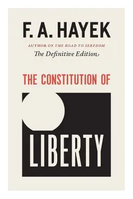 Ústava slobody, 17: Definitívne vydanie - The Constitution of Liberty, 17: The Definitive Edition