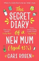 Tajný denník novopečenej mamičky (43 1/4 roka) - The Secret Diary of a New Mum (aged 43 1/4)