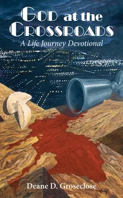 Boh na križovatke: Životná cesta Devocionália - God at the Crossroads: A Life Journey Devotional