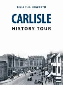 Prehliadka histórie Carlisle - Carlisle History Tour