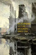 Hospodárske dejiny Európy od roku 1700 - An Economic History of Europe Since 1700