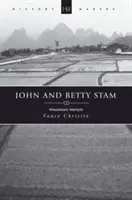 John a Betty Stamovci: Misionári mučeníci - John and Betty Stam: Missionary Martyrs