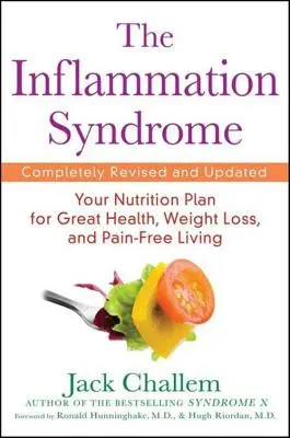 Syndróm zápalu: Váš plán výživy pre skvelé zdravie, zníženie hmotnosti a život bez bolesti - The Inflammation Syndrome: Your Nutrition Plan for Great Health, Weight Loss, and Pain-Free Living