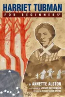 Harriet Tubmanová pre začiatočníkov - Harriet Tubman for Beginners