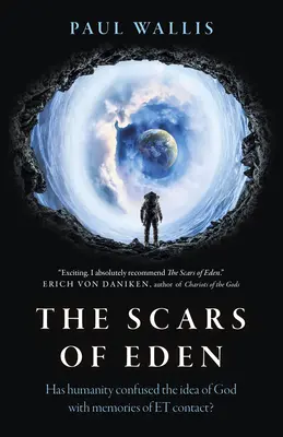 Jazvy raja: Zamenilo si ľudstvo predstavu Boha so spomienkami na kontakt s Et? - The Scars of Eden: Has Humanity Confused the Idea of God with Memories of Et Contact?