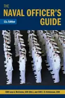 Sprievodca námorného dôstojníka 13. vydanie (McComas Usn (Ret) Lesa) - The Naval Officer's Guide 13th Edition (McComas Usn (Ret) Lesa)