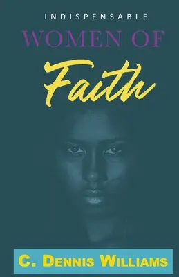 Nepostrádateľné ženy viery - Indispensable Women of Faith