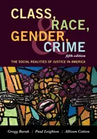 Trieda, rasa, rod a kriminalita: Sociálna realita spravodlivosti v Amerike - Class, Race, Gender, and Crime: The Social Realities of Justice in America