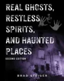 Skutoční duchovia, nepokojní duchovia a strašidelné miesta - Real Ghosts, Restless Spirits, and Haunted Places