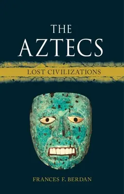 Aztékovia: Stratené civilizácie - The Aztecs: Lost Civilizations