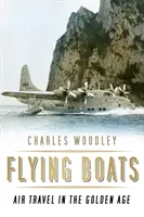 Lietajúce lode: Letecká doprava v zlatom veku - Flying Boats: Air Travel in the Golden Age