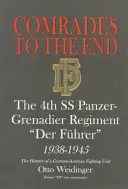 Kamaráti až do konca: 4. tankový granátnický pluk SS Der Fhrer“ 1938-1945 história nemecko-rakúskej bojovej jednotky“ - Comrades to the End: The 4th SS Panzer-Grenadier Regiment Der Fhrer