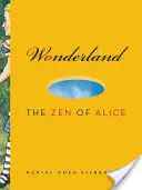 Krajina zázrakov: Zen Alice - Wonderland: The Zen of Alice