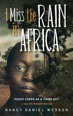 Chýba mi dážď v Afrike: Mierové zbory ako tretí čin - I Miss the Rain in Africa: Peace Corps as a Third Act