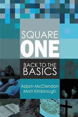Square One: Späť k základom - Square One: Back to the Basics