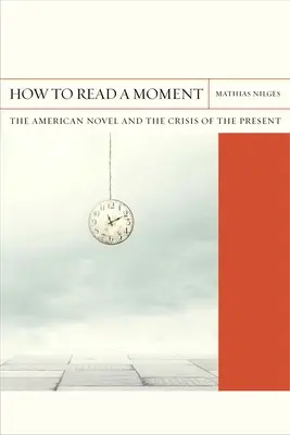 Ako čítať chvíľu, 38: Americký román a kríza súčasnosti - How to Read a Moment, 38: The American Novel and the Crisis of the Present