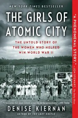 Dievčatá z atómového mesta: Nevypovedaný príbeh žien, ktoré pomohli vyhrať druhú svetovú vojnu - The Girls of Atomic City: The Untold Story of the Women Who Helped Win World War II