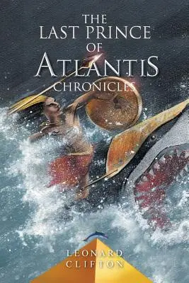 Kroniky posledného princa Atlantídy - kniha 1 - Last Prince of Atlantis Chronicles - Book 1