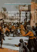 Škótska skúsenosť v Ázii, od roku 1700 po súčasnosť: Osadníci a pocestní - The Scottish Experience in Asia, C.1700 to the Present: Settlers and Sojourners