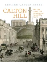 Calton Hill: A plány na tretie nové mesto v Edinburghu - Calton Hill: And the Plans for Edinburgh's Third New Town