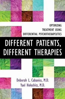 Rôzni pacienti, rôzne terapie: Optimalizácia liečby pomocou diferenciálnej psychoterapie - Different Patients, Different Therapies: Optimizing Treatment Using Differential Psychotherapuetics