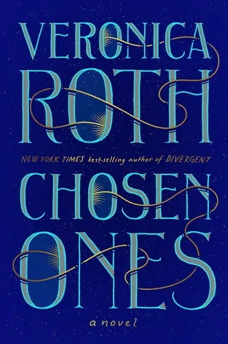 Vyvolení: Nový román od autorky bestsellerov New York Times Veronicy Roth - Chosen Ones: The New Novel from New York Times Best-Selling Author Veronica Roth