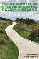 Implementácia environmentálnej politiky v Írsku: Skúsenosti z premeny smerníc EÚ na opatrenia - The implementation of environmental policy in Ireland: Lessons from translating EU directives into action
