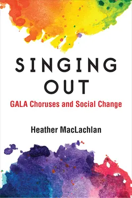 Spievať von: Zpievanie v slávnostných zboroch a spoločenské zmeny - Singing Out: Gala Choruses and Social Change