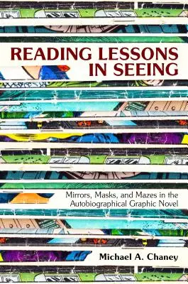 Lekcie čítania o videní: Zrkadlá, masky a bludiská v autobiografickom grafickom románe - Reading Lessons in Seeing: Mirrors, Masks, and Mazes in the Autobiographical Graphic Novel