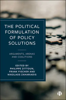 Politická formulácia politických riešení: Argumenty, arény a koalície - The Political Formulation of Policy Solutions: Arguments, Arenas, and Coalitions