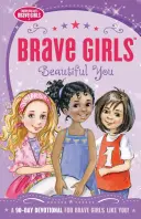 Odvážne dievčatá: Krásne ty: 90-dňová pobožnosť - Brave Girls: Beautiful You: A 90-Day Devotional