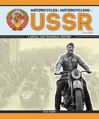 Motocykle a motocyklový šport v ZSSR od roku 1939: Sociálne a technické dejiny - Motorcycles and Motorcycling in the USSR from 1939: A Social and Technical History