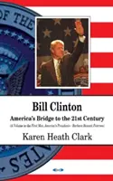 Bill Clinton - Americký most do 21. storočia - Bill Clinton - Americas Bridge to the 21st Century