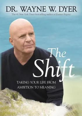 Posun: Posun od ambícií k zmyslu života - The Shift: Taking Your Life from Ambition to Meaning