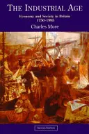 Priemyselný vek: hospodárstvo a spoločnosť v Británii od roku 1750 - The Industrial Age: Economy and Society in Britain Since 1750