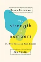 Sila v číslach: Nová veda o tímovej vede - The Strength in Numbers: The New Science of Team Science