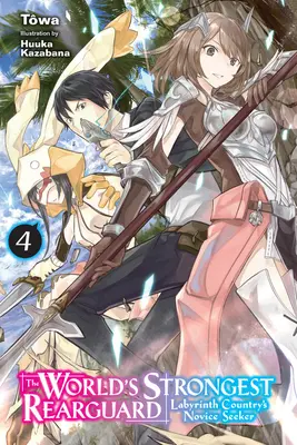 Najsilnejší zadný voj na svete: (Light Novel): Labyrinth Country's Novice Seeker, Vol. 4 - The World's Strongest Rearguard: Labyrinth Country's Novice Seeker, Vol. 4 (Light Novel)
