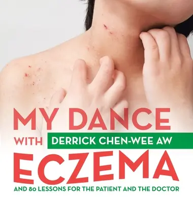 Môj tanec s ekzémom: A 80 lekcií pre pacienta a lekára - My Dance with Eczema: And 80 Lessons for the Patient and the Doctor