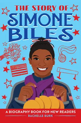 Príbeh Simone Bilesovej: Životopisná kniha pre nových čitateľov - The Story of Simone Biles: A Biography Book for New Readers