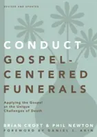 Vedenie pohrebov zameraných na evanjelium: Zoslanie evanjelia: Uplatňovanie evanjelia pri jedinečných výzvach spojených so smrťou - Conduct Gospel-Centered Funerals: Applying the Gospel at the Unique Challenges of Death