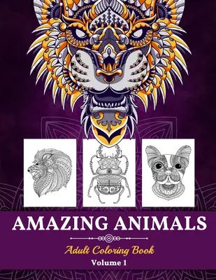 Úžasné zvieratá Kniha maľovaniek pre dospelých - Amazing Animals Adult Coloring Book