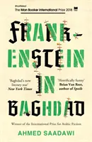 Frankenstein v Bagdade - zaradený do užšieho výberu na MAN BOOKER INTERNATIONAL PRIZE 2018 - Frankenstein in Baghdad - SHORTLISTED FOR THE MAN BOOKER INTERNATIONAL PRIZE 2018
